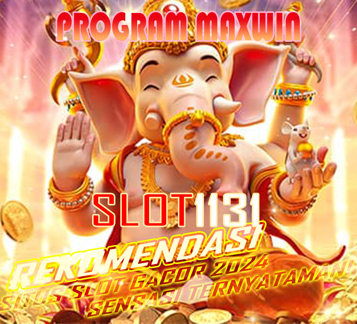 SLOT1131: Kawasan Situs Slot Gacor Program Independen Gampang Maxwin Hari Ini 2024